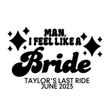Load image into Gallery viewer, Personalizable &quot;Man, I Feel Like A Bride&quot; Neoprene Koozies
