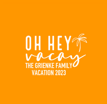 Load image into Gallery viewer, Personalizable &quot;Oh Hey Vacay&quot; Neoprene Koozies
